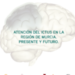 La Fundación Casaverde presenta el documento “ATENCIÓN DEL ICTUS EN LA REGIÓN DE MURCIA. PRESENTE Y FUTURO”